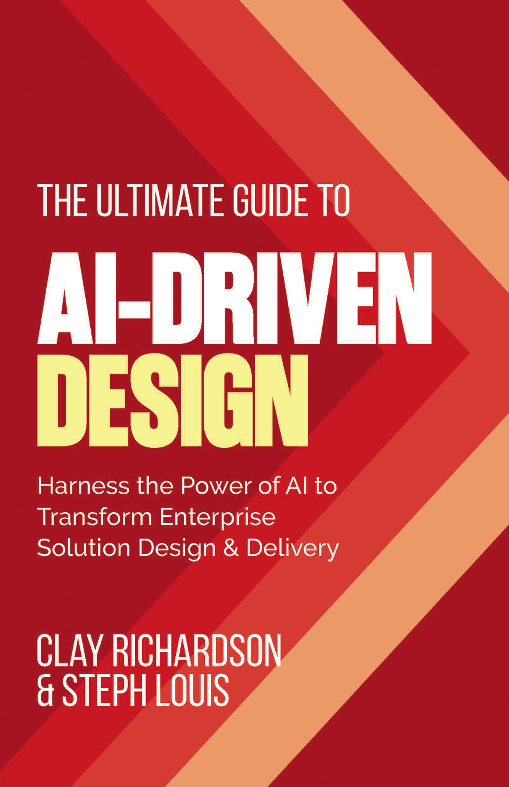 Book cover: The Ultimate Guide to AI-Driven Design by Clay Richardson and Steph Louis